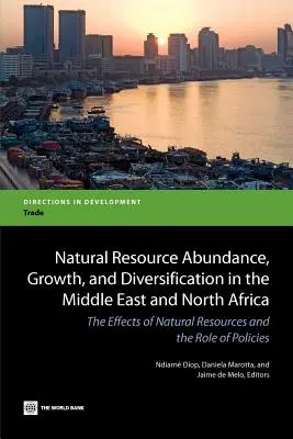 Abundancia de recursos naturales, crecimiento y diversificación en Oriente Medio y el Norte de África - Natural Resource Abundance, Growth, and Diversification in the Middle East and North Africa