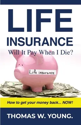 El seguro de vida: ¿Pagará cuando muera? - Life Insurance: Will it Pay When I Die?