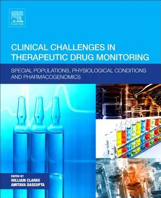 Retos clínicos en la monitorización terapéutica de fármacos: Poblaciones especiales, condiciones fisiológicas y farmacogenómica - Clinical Challenges in Therapeutic Drug Monitoring: Special Populations, Physiological Conditions and Pharmacogenomics