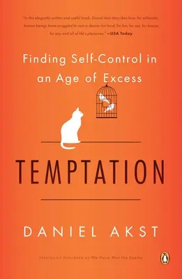 La tentación: El autocontrol en la era de los excesos - Temptation: Finding Self-Control in an Age of Excess