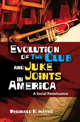 Evolución del Club y los Juke Joints en América: Un renacimiento social - Evolution of The Club and Juke Joints In America: A Social Renaissance