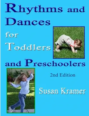 Ritmos y Danzas para Niños Pequeños y Preescolares, 2ª Edición - Rhythms and Dances for Toddlers and Preschoolers, 2nd Edition
