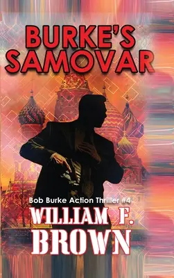 El Samovar de Burke: Bob Burke Suspense Thriller nº 4 - Burke's Samovar: Bob Burke Suspense Thriller #4