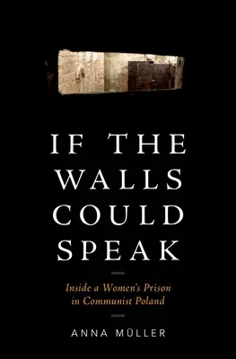 Si los muros hablaran: El interior de una cárcel de mujeres en la Polonia comunista - If the Walls Could Speak: Inside a Women's Prison in Communist Poland