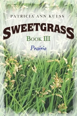 Sweetgrass: Libro III: Pradera - Sweetgrass: Book III: Prairie