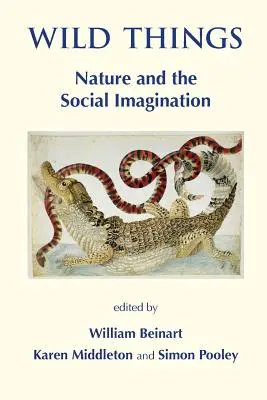 Wild Things: Naturaleza e imaginación social - Wild Things: Nature and the Social Imagination