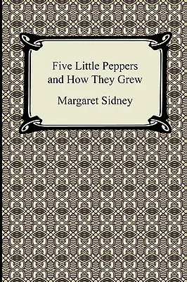 Cinco pimentoncitos y cómo crecieron - Five Little Peppers and How They Grew