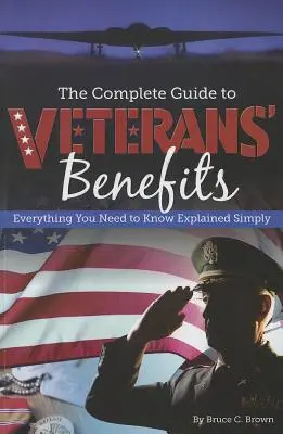 La guía completa de las prestaciones de los veteranos: Todo lo que necesita saber explicado de forma sencilla - The Complete Guide to Veterans' Benefits: Everything You Need to Know Explained Simply