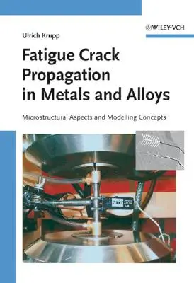 Propagación de grietas por fatiga en metales y aleaciones: Aspectos microestructurales y conceptos de modelización - Fatigue Crack Propagation in Metals and Alloys: Microstructural Aspects and Modelling Concepts