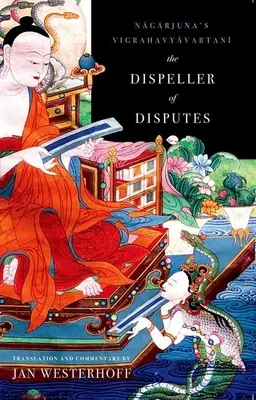 El Disipador de Disputas: Vigrahavyavartani de Nagarjuna - The Dispeller of Disputes: Nagarjuna's Vigrahavyavartani