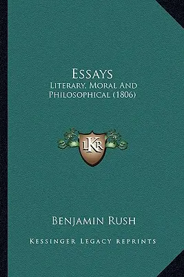 Ensayos: Literarios, morales y filosóficos (1806) - Essays: Literary, Moral and Philosophical (1806)