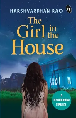 La chica de la casa: Un thriller psicológico ǀ Un escalofriante misterio sobrenatural - The Girl in the House: A Psychological Thriller ǀ A chilling supernatural mystery