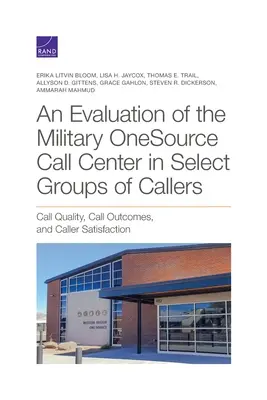 Evaluación del centro de llamadas Military OneSource en grupos selectos de usuarios - Evaluation of the Military OneSource Call Center in Select Groups of Callers