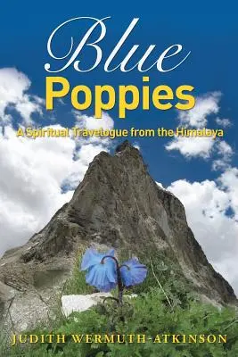 Amapolas azules: Un cuaderno de viaje espiritual desde el Himalaya - Blue Poppies: A Spiritual Travelogue from the Himalaya