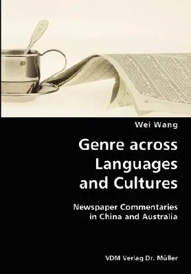 El género a través de las lenguas y las culturas: comentarios periodísticos en China y Australia - Genre across Languages and Cultures- Newspaper Commentaries in China and Australia