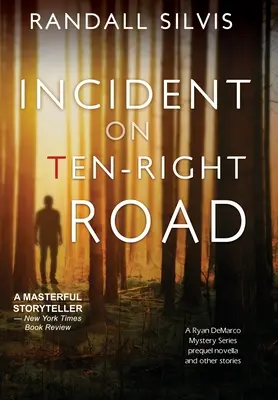 Incidente en Ten-Right Road: Una novela precuela de la serie de misterio de Ryan DeMarco - Y otras historias - Incident on Ten-Right Road: A Ryan DeMarco Mystery Series Prequel Novella - And Other Stories