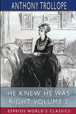 Sabía que tenía razón, volumen 2 (Esprios Clásicos) - He Knew He Was Right, Volume 2 (Esprios Classics)