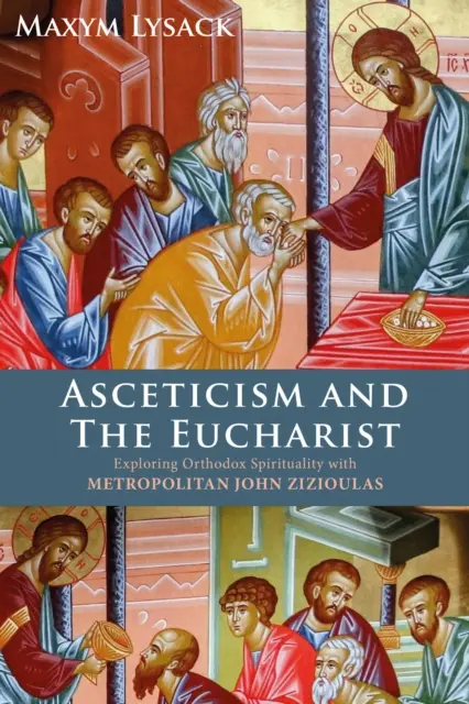 Ascetismo y Eucaristía - Explorando la espiritualidad ortodoxa con el metropolita John Zizioulas - Asceticism and the Eucharist - Exploring Orthodox Spirituality with Metropolitan John Zizioulas