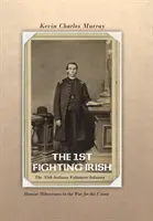 El 1st Fighting Irish: The 35th Indiana Volunteer Infantry: Hoosier Hibernians en la guerra por la Unión - The 1st Fighting Irish: The 35th Indiana Volunteer Infantry: Hoosier Hibernians in the War for the Union