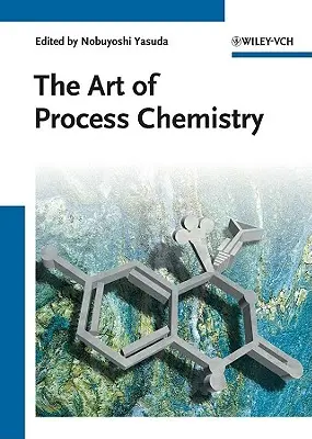 El arte de la química de procesos - The Art of Process Chemistry