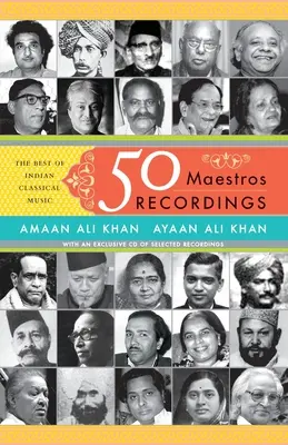 50 maestros, 50 grabaciones: Lo mejor de la música clásica india - 50 Maestros, 50 Recordings: The Best of Indian Classical Music