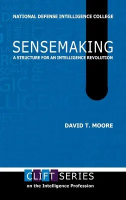 Sensemaking: Una estructura para la revolución de la inteligencia - Sensemaking: A Structure for an Intelligence Revolution