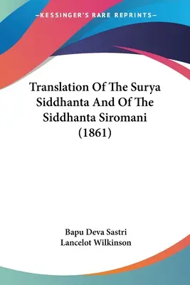 Traducción del Surya Siddhanta y del Siddhanta Siromani (1861) - Translation Of The Surya Siddhanta And Of The Siddhanta Siromani (1861)