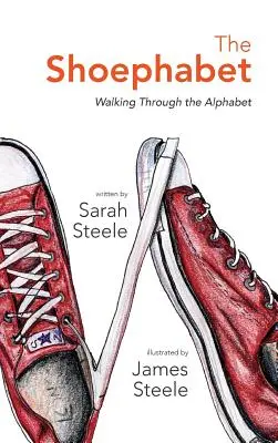 El abecedario de los zapatos: Caminando por el alfabeto - The Shoephabet: Walking Through the Alphabet