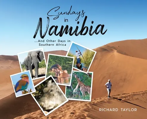 Domingos en Namibia: ...y otros días en África Austral - Sundays in Namibia: ...And Other Days in Southern Africa