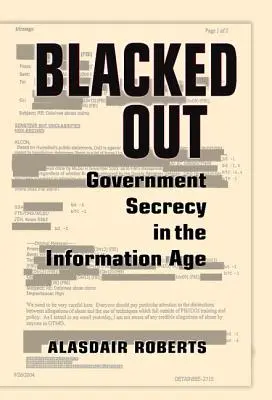 A oscuras: El secreto gubernamental en la era de la información - Blacked Out: Government Secrecy in the Information Age