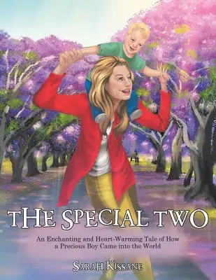 The Special Two: Una historia encantadora y conmovedora sobre cómo vino al mundo un niño precioso - The Special Two: An Enchanting and Heart-Warming Tale of How a Precious Boy Came into the World