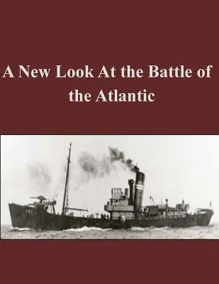 Una nueva mirada a la Batalla del Atlántico - A New Look At the Battle of the Atlantic