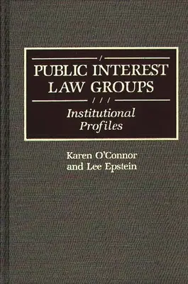 Grupos Jurídicos de Interés Público: Perfiles institucionales - Public Interest Law Groups: Institutional Profiles