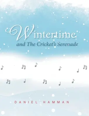 El invierno y la serenata del grillo - Wintertime and The Cricket's Serenade