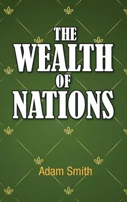 La riqueza de las naciones - The Wealth of Nations