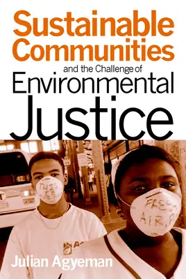 Comunidades sostenibles y el reto de la justicia medioambiental - Sustainable Communities and the Challenge of Environmental Justice
