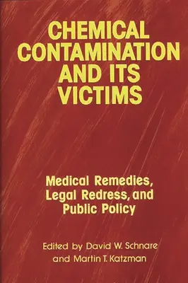 La contaminación química y sus víctimas: Remedios médicos, reparación legal y políticas públicas - Chemical Contamination and Its Victims: Medical Remedies, Legal Redress, and Public Policy