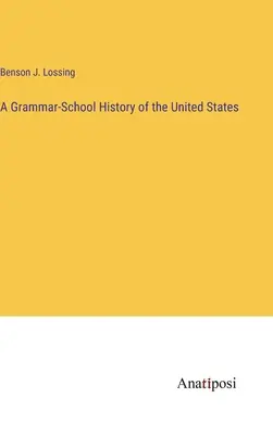 Historia escolar de los Estados Unidos - A Grammar-School History of the United States