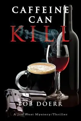 La cafeína puede matar: (Serie de suspense y misterio de Jim West, Libro 6) - Caffeine Can Kill: (A Jim West Mystery Thriller Series Book 6)