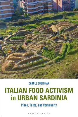 Activismo alimentario italiano en la Cerdeña urbana: Lugar, sabor y comunidad - Italian Food Activism in Urban Sardinia: Place, Taste, and Community