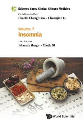 Medicina Clínica China Basada en la Evidencia - Volumen 7: Insomnio - Evidence-Based Clinical Chinese Medicine - Volume 7: Insomnia