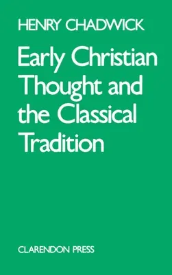 El pensamiento cristiano primitivo y la tradición clásica - Early Christian Thought and the Classical Tradition