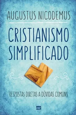 Cristianismo simplificado: Respuestas directas a preguntas comunes - Cristianismo simplificado: Respostas diretas a dvidas comuns