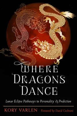 Donde bailan los dragones: Caminos del Eclipse Lunar hacia la Personalidad y la Predicción - Where Dragons Dance: Lunar Eclipse Pathways to Personality & Prediction