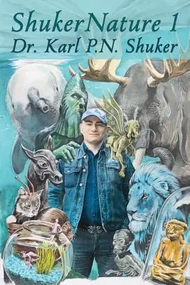 ShukerNature (Libro 1): Elefantes con cuernos, dragones langosta y otras bestias crípticas de los blogs - ShukerNature (Book 1): Antlered Elephants, Locust Dragons, and Other Cryptic Blog Beasts