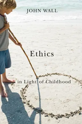 La ética a la luz de la infancia - Ethics in Light of Childhood