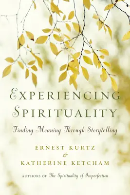 Experimentar la espiritualidad: Encontrar el sentido a través de la narración de historias - Experiencing Spirituality: Finding Meaning Through Storytelling