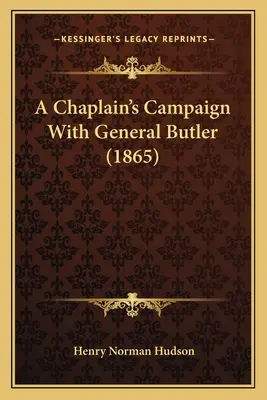 La campaña de un capellán con el general Butler (1865) - A Chaplain's Campaign With General Butler (1865)
