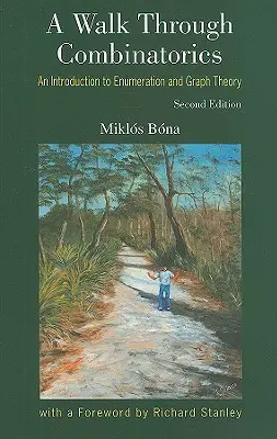 Paseo por la Combinatoria, A: Introducción a la Enumeración y a la Teoría de Grafos (Segunda Edición) - Walk Through Combinatorics, A: An Introduction to Enumeration and Graph Theory (Second Edition)