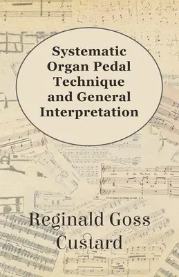 Técnica sistemática del pedal de órgano e interpretación general - Systematic Organ Pedal Technique and General Interpretation